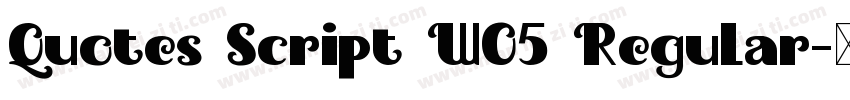 Quotes Script W05 Regular字体转换